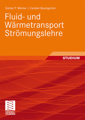 Baumgarten / Merker |  Fluid- und Wärmetransport Strömungslehre | Buch |  Sack Fachmedien