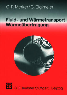 Eiglmeier / Merker |  Fluid- und Wärmetransport Wärmeübertragung | Buch |  Sack Fachmedien