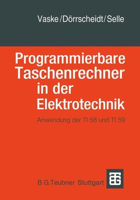 Vaske / Moeller / Selle |  Programmierbare Taschenrechner in der Elektrotechnik | Buch |  Sack Fachmedien