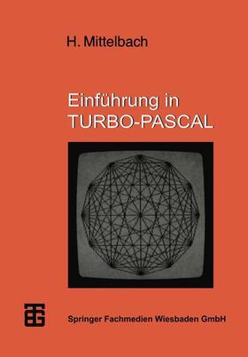 Mittelbach |  Einführung in TURBO-PASCAL | Buch |  Sack Fachmedien