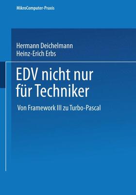 Erbs / Deichelmann |  EDV nicht nur für Techniker | Buch |  Sack Fachmedien