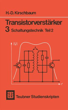 Kirschbaum |  Transistorverstärker 3 Schaltungstechnik Teil 2 | Buch |  Sack Fachmedien