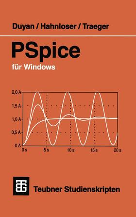Duyan / Traeger / Hahnloser |  PSpice für Windows | Buch |  Sack Fachmedien