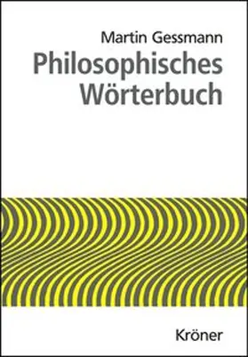 Gessmann / Schmidt |  Philosophisches Wörterbuch | Buch |  Sack Fachmedien