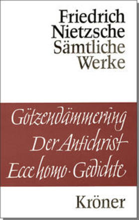 Nietzsche |  Götzendämmerung. Wagner-Schriften. Der Antichrist. Ecce Homo. Gedichte | Buch |  Sack Fachmedien