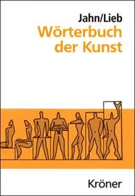 Jahn / Lieb |  Wörterbuch der Kunst | eBook | Sack Fachmedien