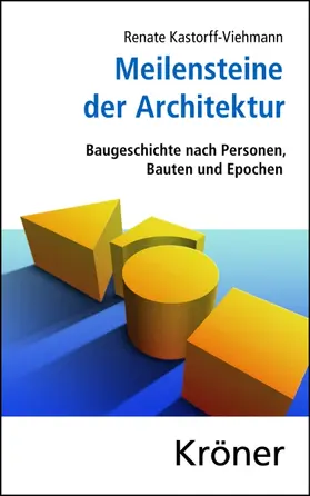 Kastorff-Viehmann |  Meilensteine der Architektur | Buch |  Sack Fachmedien