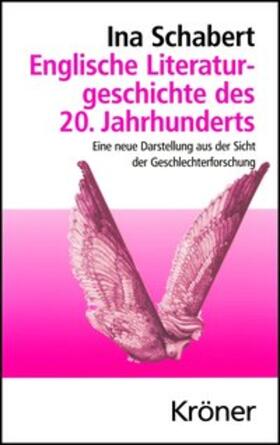 Schabert |  Englische Literaturgeschichte des 20. Jahrhunderts | Buch |  Sack Fachmedien