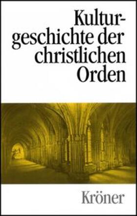 Dinzelbacher / Hogg |  Kulturgeschichte der christlichen Orden | Buch |  Sack Fachmedien