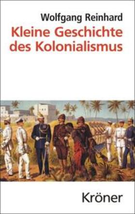 Reinhard |  Kleine Geschichte des Kolonialismus | Buch |  Sack Fachmedien