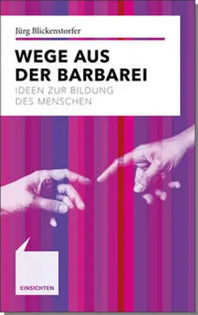 Blickenstorfer |  Wege aus der Barbarei | Buch |  Sack Fachmedien