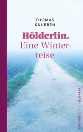 Knubben | Hölderlin. Eine Winterreise | E-Book | sack.de