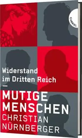 Nürnberger |  Mutige Menschen, Widerstand im Dritten Reich | Buch |  Sack Fachmedien