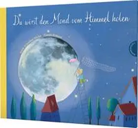 Schreiber-Wicke |  Du wirst den Mond vom Himmel holen | Buch |  Sack Fachmedien