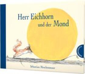 Meschenmoser |  Herr Eichhorn und der Mond | Buch |  Sack Fachmedien