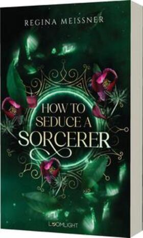 Meissner / Meißner |  How to Seduce a Sorcerer | Buch |  Sack Fachmedien