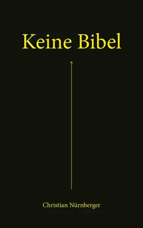 Nürnberger / Jung |  Keine Bibel | eBook | Sack Fachmedien