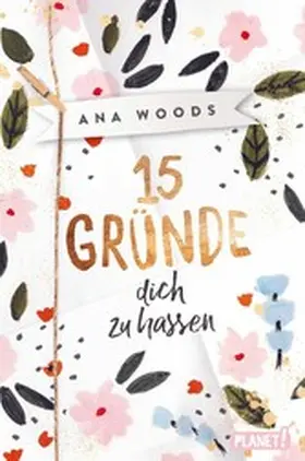 Woods |  15 Gründe, dich zu hassen | eBook | Sack Fachmedien