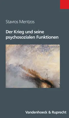 Mentzos |  Der Krieg und seine psychosozialen Funktionen | Buch |  Sack Fachmedien