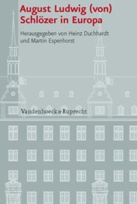Duchhardt / Espenhorst |  August Ludwig (von) Schlözer in Europa | Buch |  Sack Fachmedien