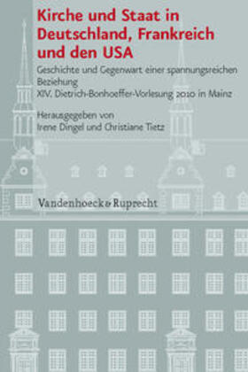 Dingel / Tietz |  Kirche und Staat in Deutschland, Frankreich und den USA | Buch |  Sack Fachmedien