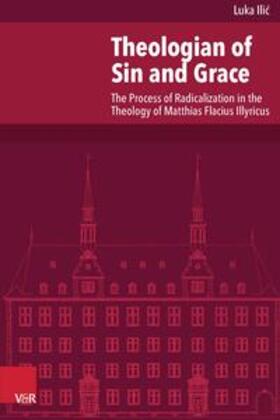 Ilic |  Theologian of Sin and Grace | Buch |  Sack Fachmedien