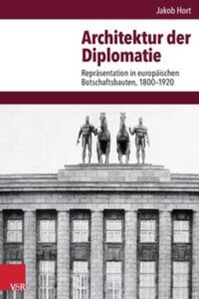 Hort |  Hort, J: Architektur der Diplomatie | Buch |  Sack Fachmedien