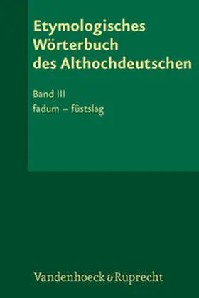 Lloyd / Lühr |  Etymologisches Wörterbuch des Althochdeutschen, Band 3 | Buch |  Sack Fachmedien