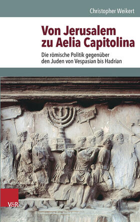 Weikert |  Weikert, C: Von Jerusalem zu Aelia Capitolina | Buch |  Sack Fachmedien