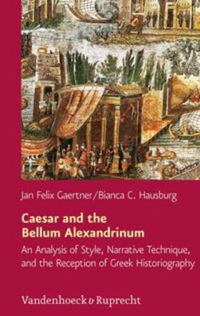 Gaertner / Hausburg |  Caesar and the Bellum Alexandrinum | Buch |  Sack Fachmedien