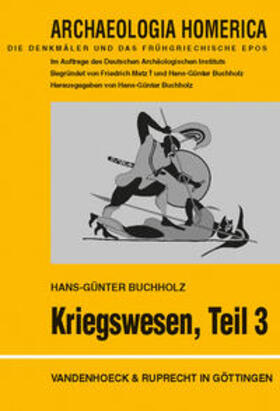 Buchholz / Matz |  Buchholz, H: Archaeologia Homerica /Kriegswesen, Teil 3 | Buch |  Sack Fachmedien