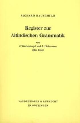 Wackernagel / Hauschild |  Altindische Grammatik. Register zu Band 1-3 | Buch |  Sack Fachmedien