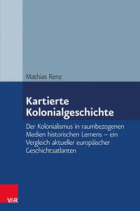 Renz |  Kartierte Kolonialgeschichte | Buch |  Sack Fachmedien