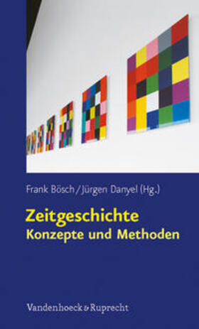 Bösch / Danyel |  Zeitgeschichte - Konzepte und Methoden | Buch |  Sack Fachmedien