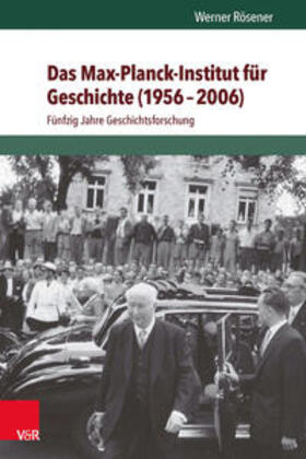 Rösener |  Das Max-Planck-Institut für Geschichte (1956–2006) | Buch |  Sack Fachmedien