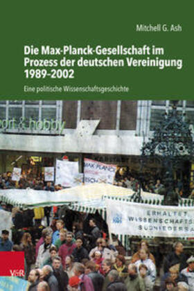 Ash / Kolboske |  Die Max-Planck-Gesellschaft im Prozess der deutschen Vereinigung 1989-2002 | Buch |  Sack Fachmedien