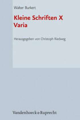 Burkert / Riedweg | Kleine Schriften X | Buch | 978-3-525-30224-8 | sack.de