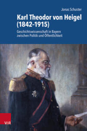 Schuster |  Karl Theodor von Heigel (1842-1915) | Buch |  Sack Fachmedien
