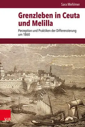 Mehlmer |  Grenzleben in Ceuta und Melilla | Buch |  Sack Fachmedien