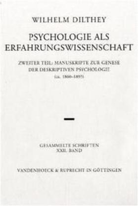 Dilthey / Kerckhoven / Lessing |  Gesammelte Schriften 22. Psychologie als Erfahrungswissenschaft, Teil 2 | Buch |  Sack Fachmedien