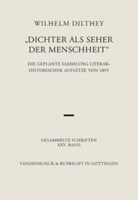 Dilthey / Malsch |  Dichter als Seher der Menschheit | Buch |  Sack Fachmedien