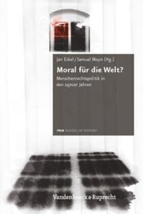 Eckel / Moyn |  Moral für die Welt? | Buch |  Sack Fachmedien