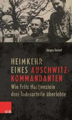 Gückel |  Heimkehr eines Auschwitz-Kommandanten | Buch |  Sack Fachmedien