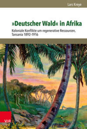 Kreye / Mauch |  »Deutscher Wald« in Afrika | Buch |  Sack Fachmedien