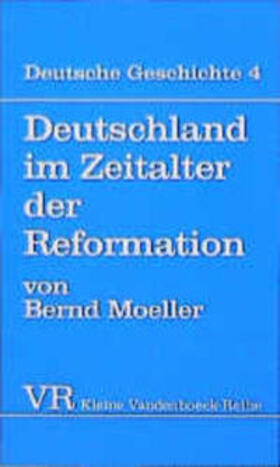 Moeller |  Deutschland im Zeitalter der Reformation | Buch |  Sack Fachmedien