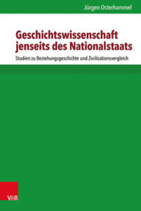 Osterhammel |  Geschichtswissenschaft jenseits des Nationalstaats | Buch |  Sack Fachmedien