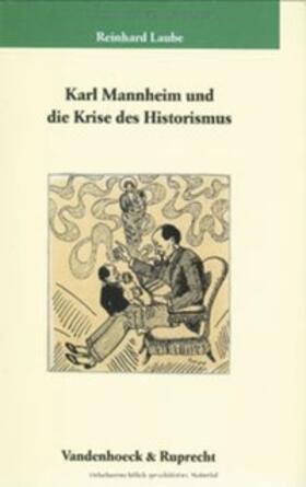 Laube |  Karl Mannheim und die Krise des Historismus | Buch |  Sack Fachmedien