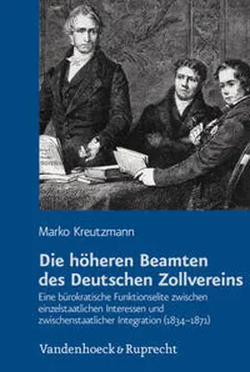 Kreutzmann |  Die höheren Beamten des Deutschen Zollvereins | Buch |  Sack Fachmedien