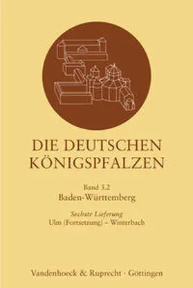 Max-Planck-Institut für Europ. Rechtsgeschichte, Bibliothek |  Die deutschen Königspfalzen. Lieferung 3,6 | Buch |  Sack Fachmedien