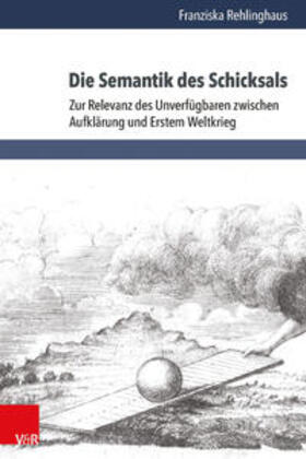 Rehlinghaus |  Rehlinghaus, F: Semantik des Schicksals | Buch |  Sack Fachmedien